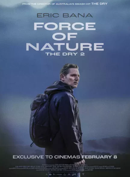 دانلود فیلم Force of Nature: The Dry 2 2024