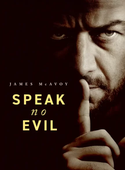 دانلود فیلم Speak No Evil 2024