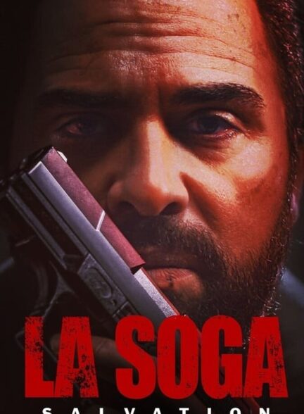 دانلود فیلم La Soga 2: Salvation 2021