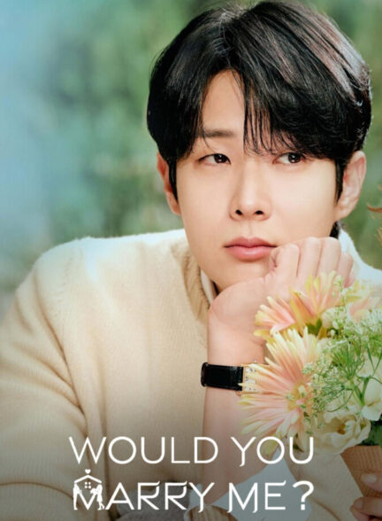 دانلود سریال Would You Marry Me?  2025